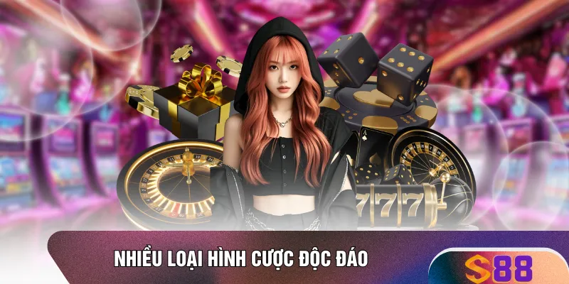 Nhiều loại hình cược độc đáo