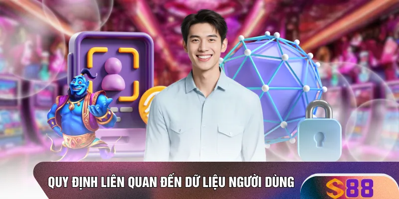 Quy định liên quan đến dữ liệu người dùng