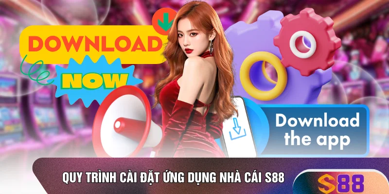 Quy trình cài đặt ứng dụng nhà cái S88