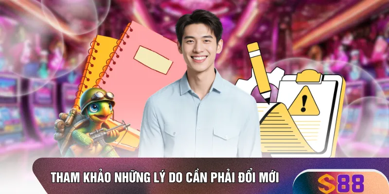 Tham khảo những lý do cần phải đổi mới