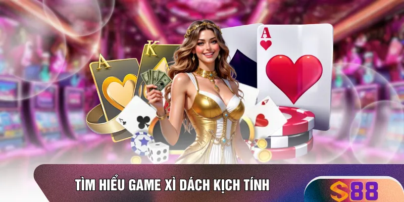 Tìm hiểu game xì dách kịch tính
